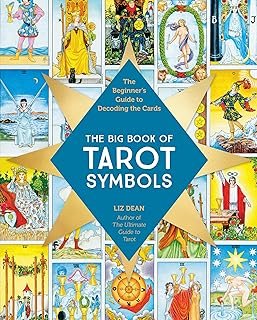 The Big Book of Tarot Symbols: The Beginner's Guide to Decoding the Cards